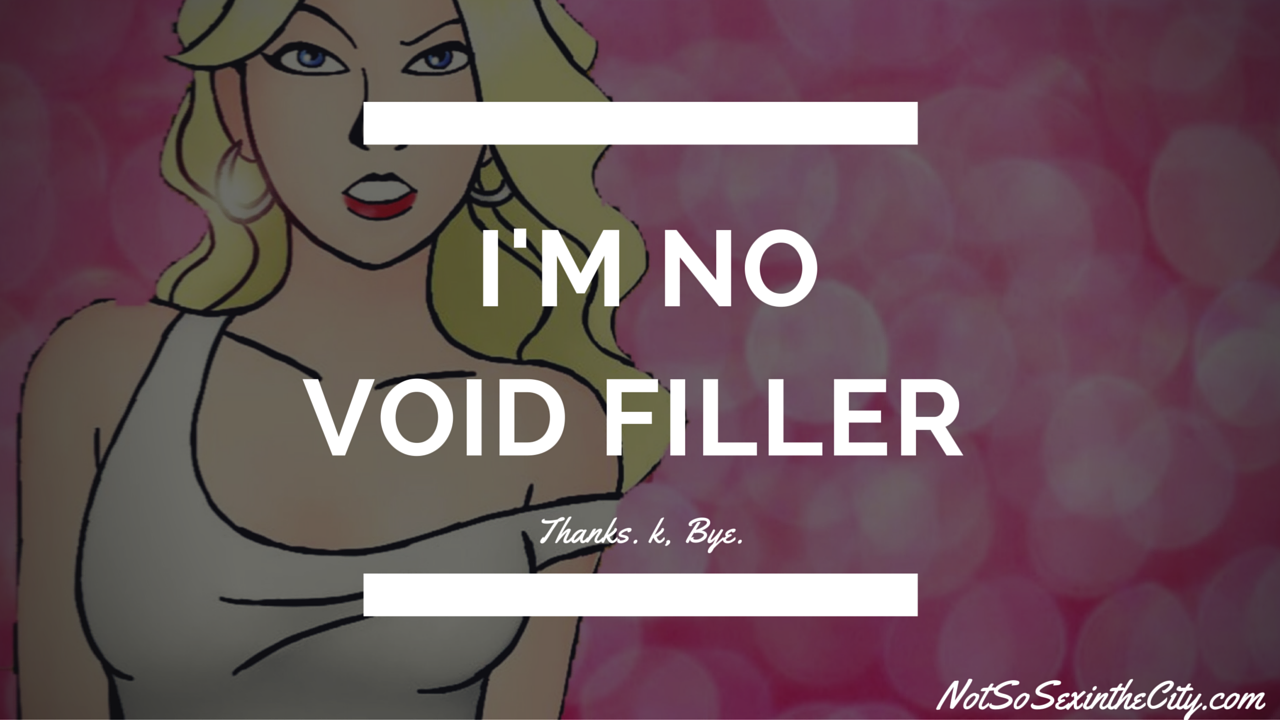 I'm No Void Filler