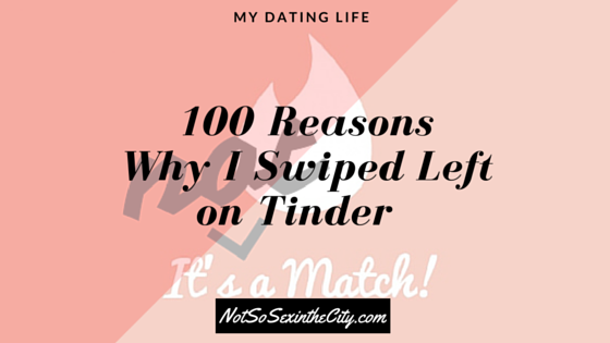 100 Reasons Why I Swiped Left on Tinder