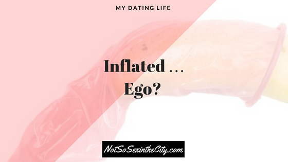 Inflated … Ego?
